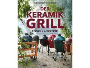 Fachbuch - Der Keramikgrill: Technik und Rezepte
